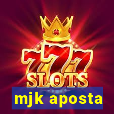 mjk aposta